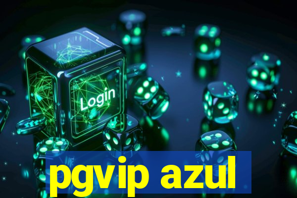 pgvip azul